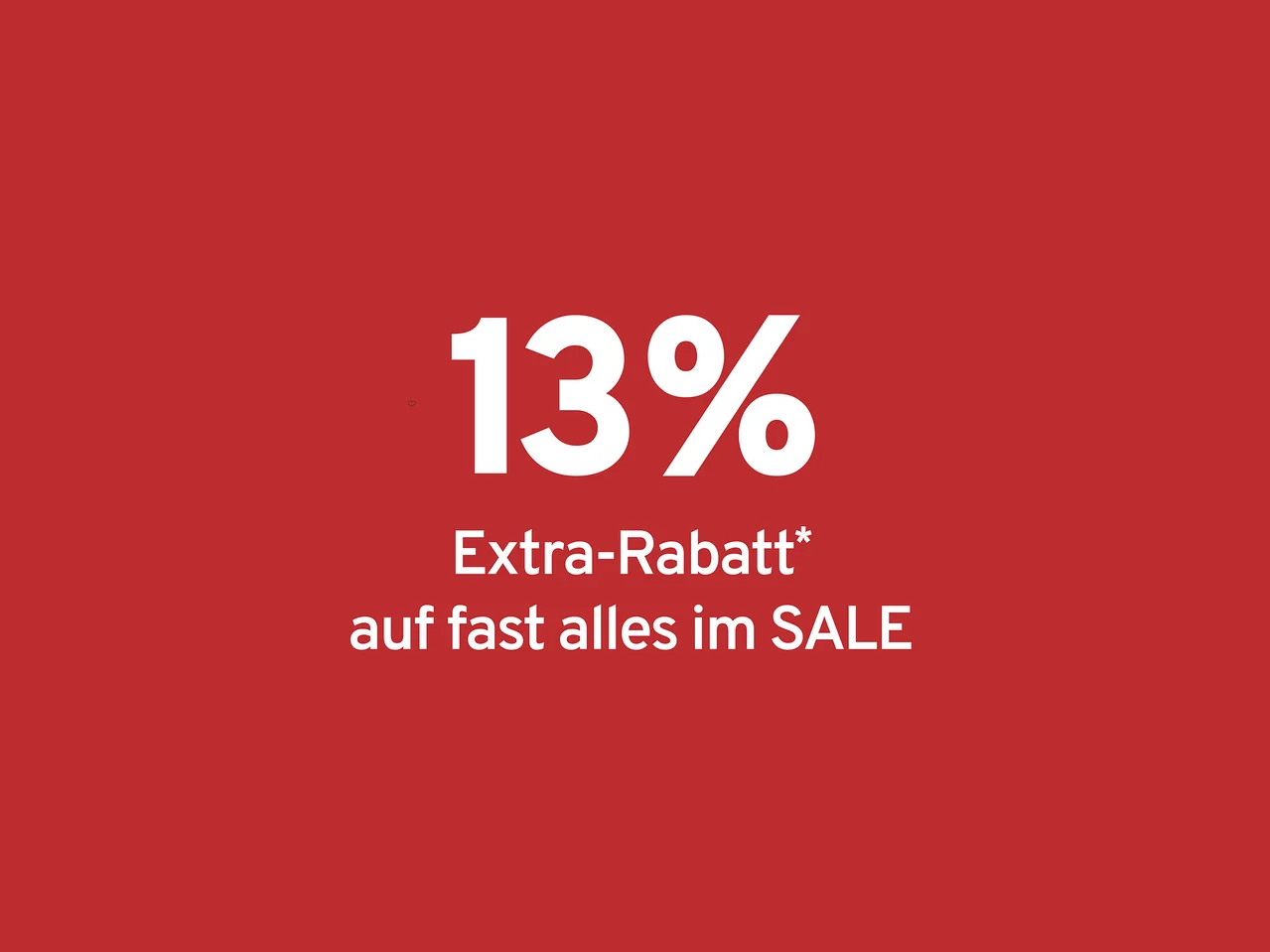 Roter Hintergrund mit weißem Text "13% Extra-Rabatt* auf fast alles im SALE"