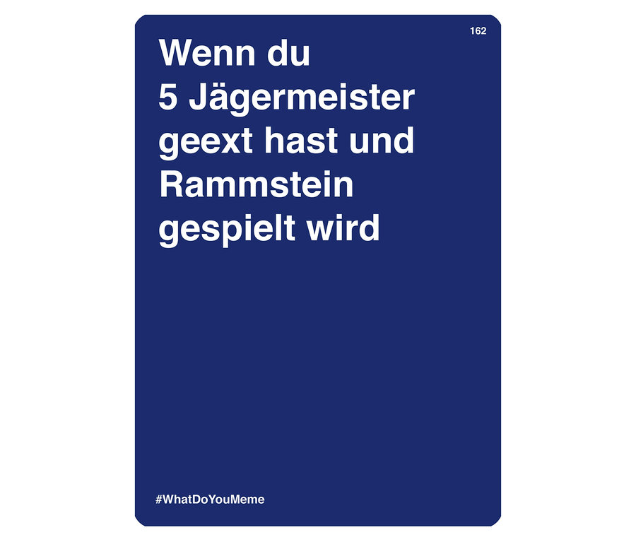 Blauer Hintergrund mit weißem Text: "Wenn du 5 Jägermeister geext hast und Rammstein gespielt wird" und Hashtag #WhatDoYouMeme.