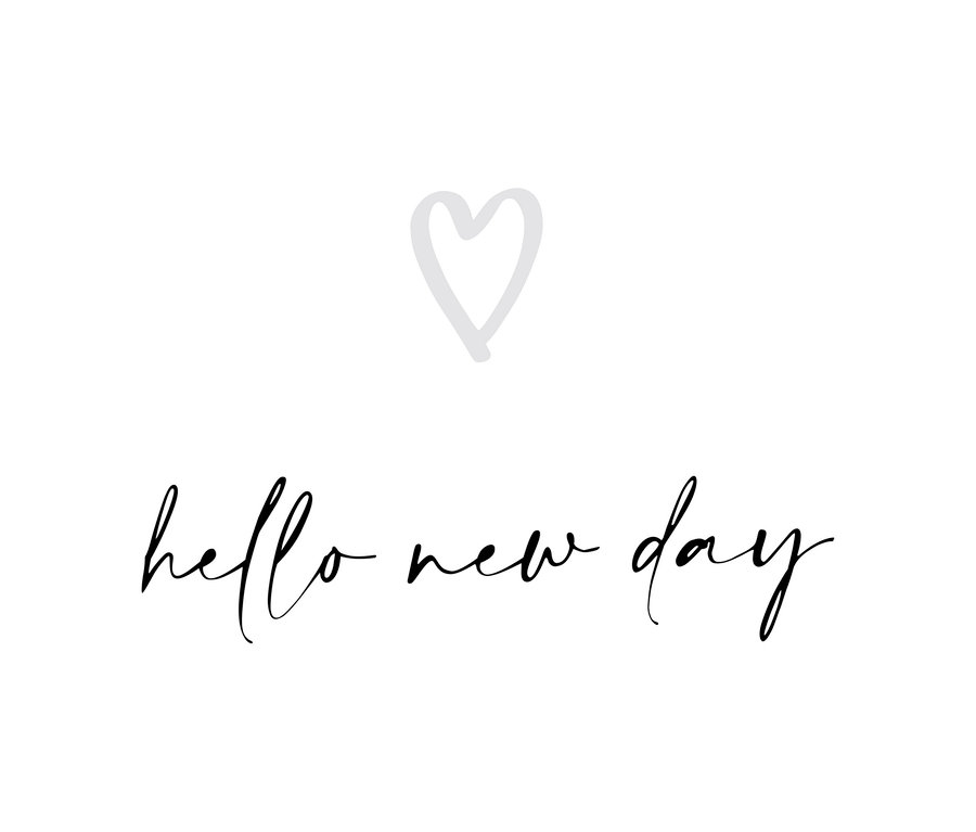 Weißes Bild mit einem grauen Herz und dem schwarzen Schriftzug "hello new day".