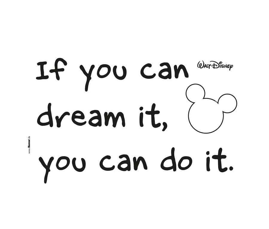 Schwarze Schrift auf weißem Hintergrund: If you can dream it, you can do it. Daneben die Silhouette von Mickey Mouse. Wandsticker »You can do it«